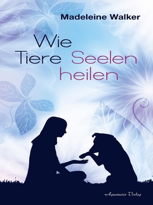 cover image of Wie Tiere Seelen heilen